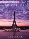 Die for Her (eBook): A Die for Me Novella